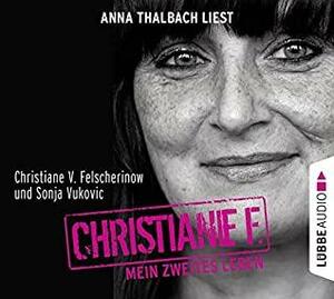 Christiane F. Mein zweites Leben by Christiane Vera Felscherinow, Sonja Vukovic