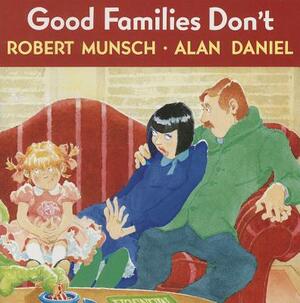 Good Families Don't by Robert Munsch