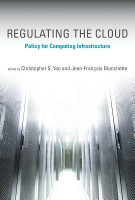 Regulating the Cloud: Policy for Computing Infrastructure by 