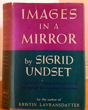 Images in a Mirror by Sigrid Undset