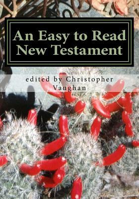 An Easy to Read New Testament by Christopher Vaughan