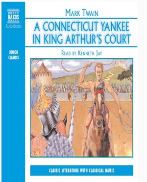 A Connecticut Yankee in King Arthur's Court  by Mark Twain