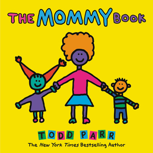 The Mommy Book by Todd Parr