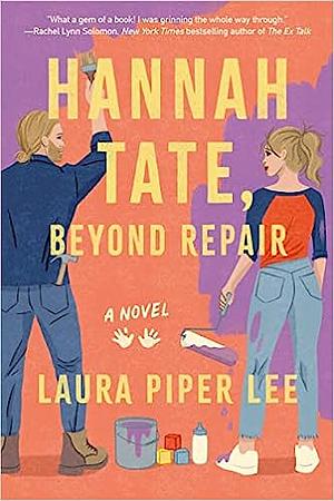 Hannah Tate, Beyond Repair by Laura Piper Lee