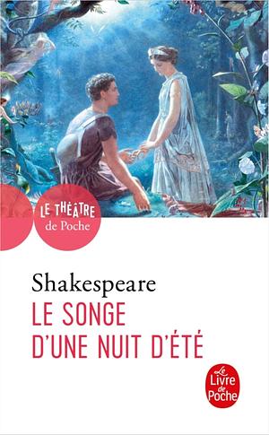 Le songe d'une nuit d'été by William Shakespeare