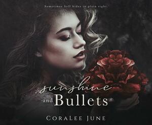 Sunshine and Bullets by Coralee June