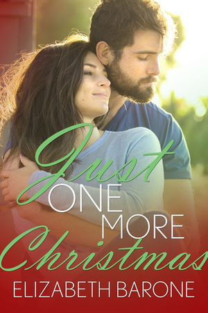 Just One More Christmas by Elizabeth Barone