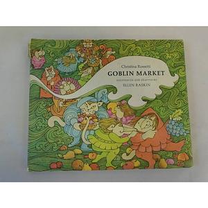 Goblin Market by Christina Rosetti, Ellen Raskin