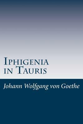 Iphigenia in Tauris by Johann Wolfgang von Goethe