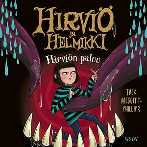 Hirviön paluu: Hirviö ja Helmikki 3 by Jack Meggitt-Phillips