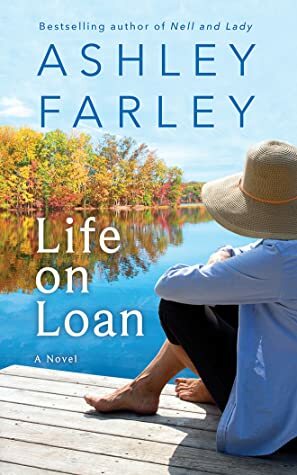 Life on Loan by Ashley Farley