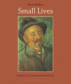Small Lives by Jody Gladding, Elizabeth Deshays, Pierre Michon