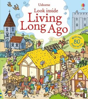Look Inside Living Long Ago by Abigail Wheatley