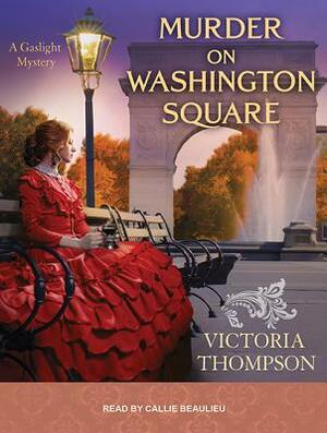 Murder on Washington Square by Victoria Thompson