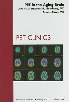 Pet in the Aging Brain: Number 1 by Abass Alavi, Andrew B. Newberg