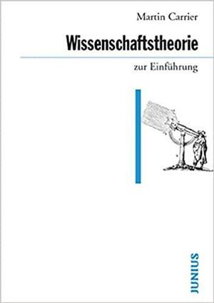 Wissenschaftstheorie Zur Einführung by Martin Carrier