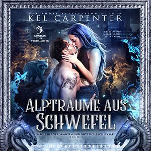 Alpträume aus Schwefel: Königin der Verdammten by Kel Carpenter