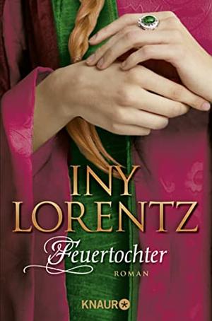 Feuertochter by Iny Lorentz
