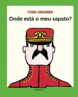 Onde está o meu sapato? by Tomi Ungerer