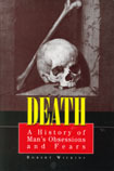 Death: A History of Man's Obsessions and Fears by Robert Wilkins