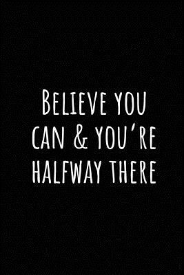 Believe You Can & You by Asek Journals