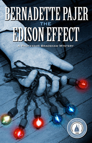 The Edison Effect: A Professor Bradshaw Mystery by Bernadette Pajer