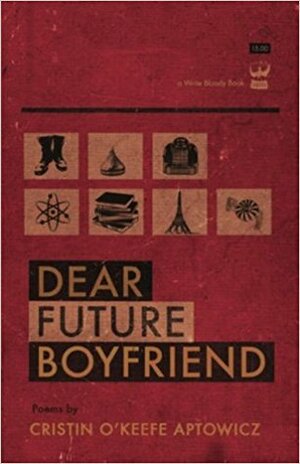 Dear Future Boyfriend by Cristin O'Keefe Aptowicz