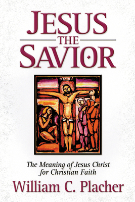 Jesus the Savior by William C. Placher