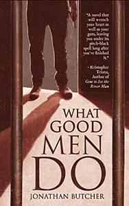 What Good Men Do by Jonathan Butcher