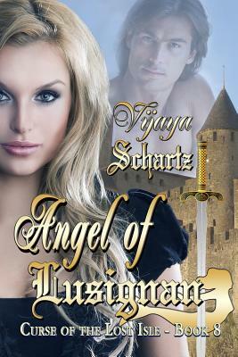 Angel of Lusignan: Curse of the Lost Isle by Vijaya Schartz