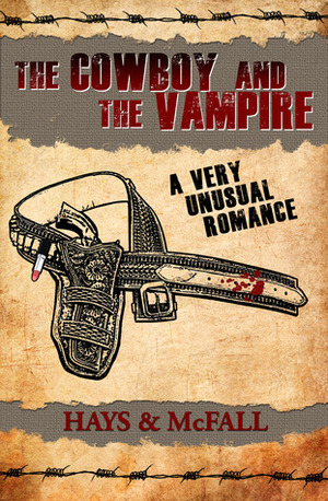 The Cowboy and the Vampire: A Very Unusual Romance by Kathleen McFall, Clark Hays