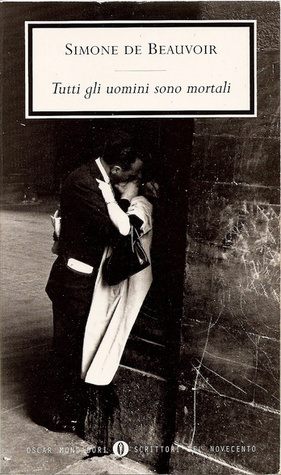 Tutti gli uomini sono mortali by Simone de Beauvoir, Giancarlo Vigorelli