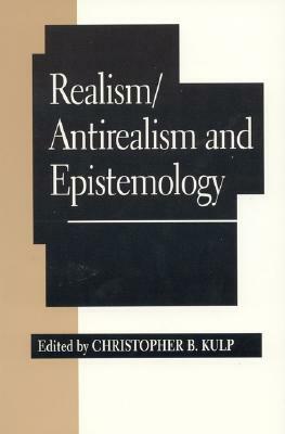 Realism/Antirealism and Epistemology by 