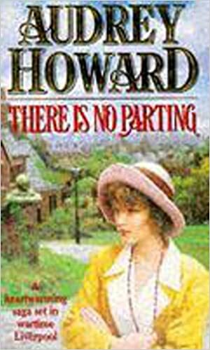 There Is No Parting by Audrey Howard