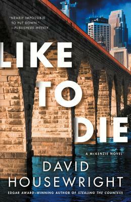 Like to Die: A McKenzie Novel by David Housewright