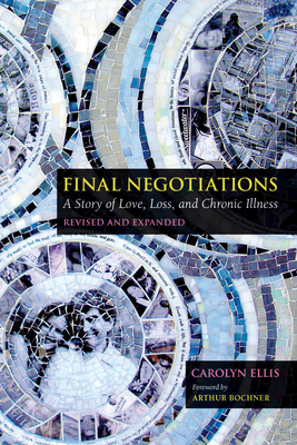 Final Negotiations: A Story of Love, Loss, and Chronic Illness by Carolyn Ellis
