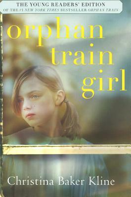 Orphan Train Girl (Young Readers Edition) by Christina Baker Kline