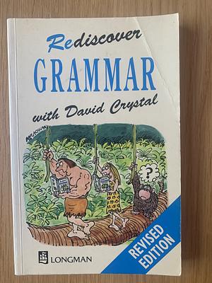 Rediscover Grammar by David Crystal