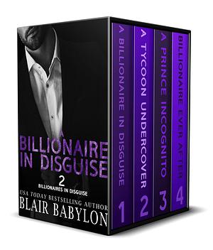 A Billionaire in Disguise Boxed Set by Blair Babylon