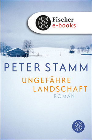 Ungefähre Landschaft by Peter Stamm