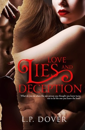 Love, Lies, and Deception by L.P. Dover