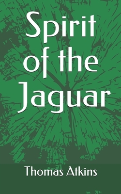 Spirit of the Jaguar by Thomas Atkins