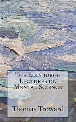 The Edinburgh Lectures on Mental Science by Thomas Troward