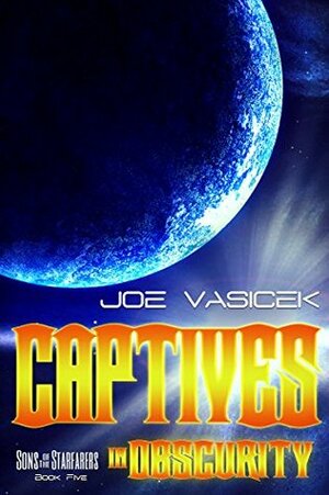 Captives in Obscurity by Joe Vasicek