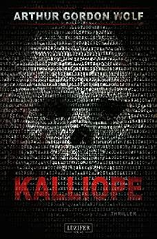 Kalliope: Mystery-Thriller by Arthur Gordon Wolf