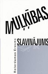 Muļķības slavinājums by Desiderius Erasmus