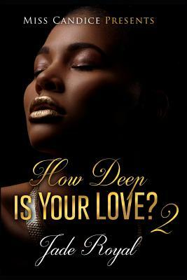 How Deep Is Your Love 2 by Jade Royal