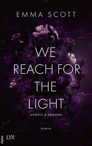 We Reach for the Light by Emma Scott