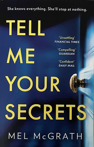 Tell Me Your Secrets by Mel McGrath