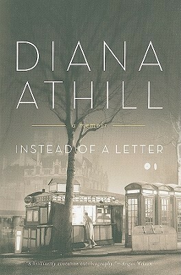 Instead of a Letter: A Memoir by Diana Athill